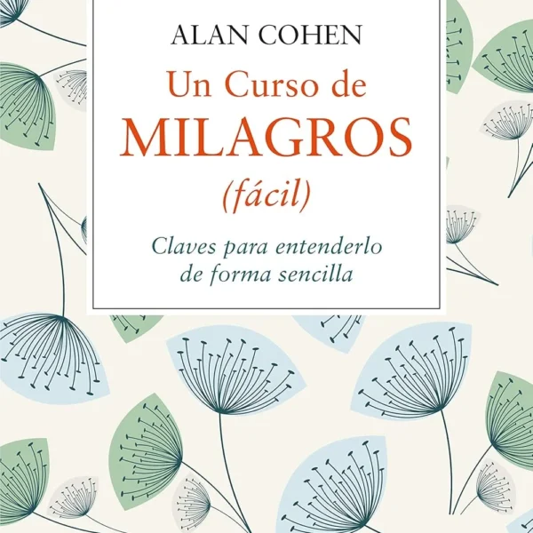 Un Curso de Milagros: Claves para entenderlo de forma sencilla