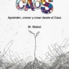 Perfecto Caos: Aprender, crecer y crear desde el caos